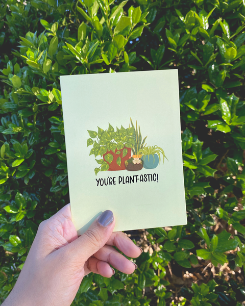 You're Plant-astic!